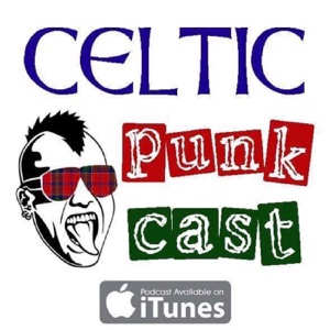 Celtic Punkcast Episode 38: May 2020