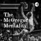 The McGregor Mentality Ep. 15 - Aspirations