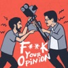 F**k Your Opinion artwork