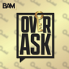 Over Ask - BAM