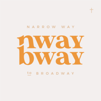 Narrow Way to Broadway podcast