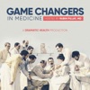 Game Changers in Medicine artwork