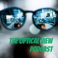 The Optical View Podcast- #50 W/ Clif Knight