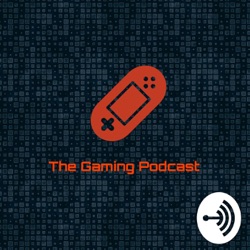 The Gaming Podcast