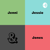 Jenni, Jessie, and Jones podcast