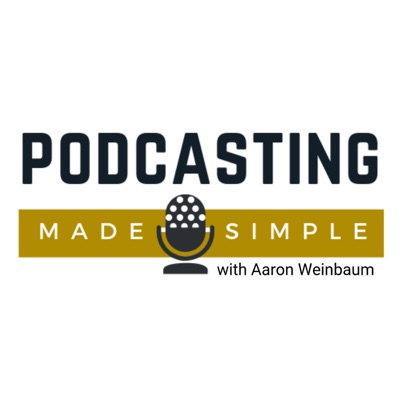 Podcasting Made Simple Podcasting Made Simple