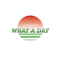 What A Day podcast