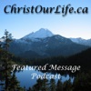Christ Our Life - Featured Message Podcast artwork