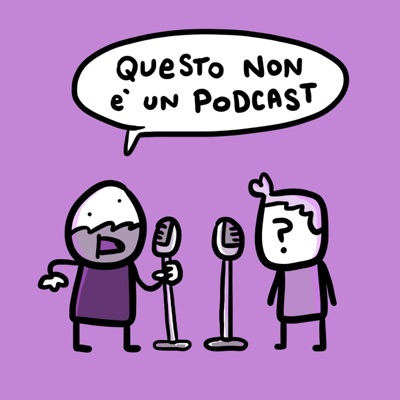 Questo non è un podcast Questo non è un podcast
