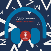 AMA Baltimore Marketing Stories podcast