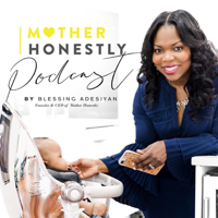 Mother Honestly Podcast podcast