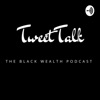 Tweet Talk: The Black Wealth Podcast artwork