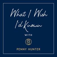 What I Wish I'd Known podcast