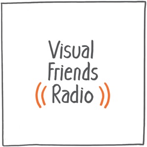 Visual Friends Radio - The Visual Facilitation Podcast Show