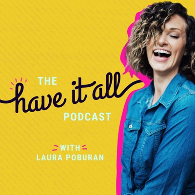 Have It ALL Podcast Have It ALL Podcast