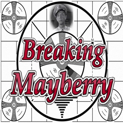 Breaking Mayberry Breaking Mayberry