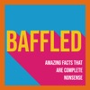 Baffled: Amazing Facts That Are Complete Nonsense artwork