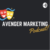 Avenger marketing podcast podcast