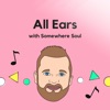 All Ears with Somewhere Soul artwork