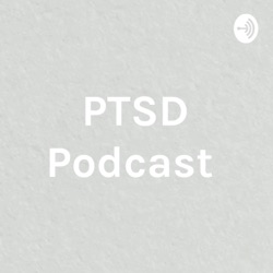 PTSD Podcast 