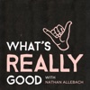 What's Really Good with Nathan Allebach artwork