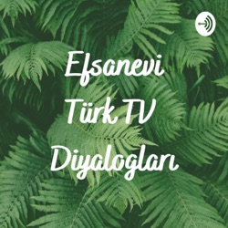 Efsanevi Türk TV Diyalogları