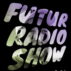 Futur Radio Show 002