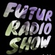 Futur Radio Show 002