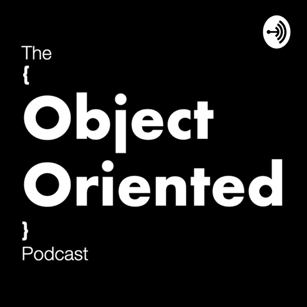 The Object Oriented Podcast