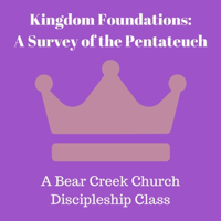 Kingdom Foundations - The Pentateuch podcast
