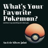 What's Your Favorite Pokemon? (and then I say something nice about you) artwork