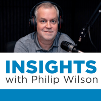 Insights With Philip Wilson podcast