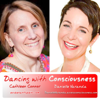 Dancing with Consciousness ~ Cathleen Connor & Danielle Varanda podcast