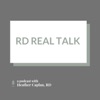 RD Real Talk - Registered Dietitians Keeping it Real artwork
