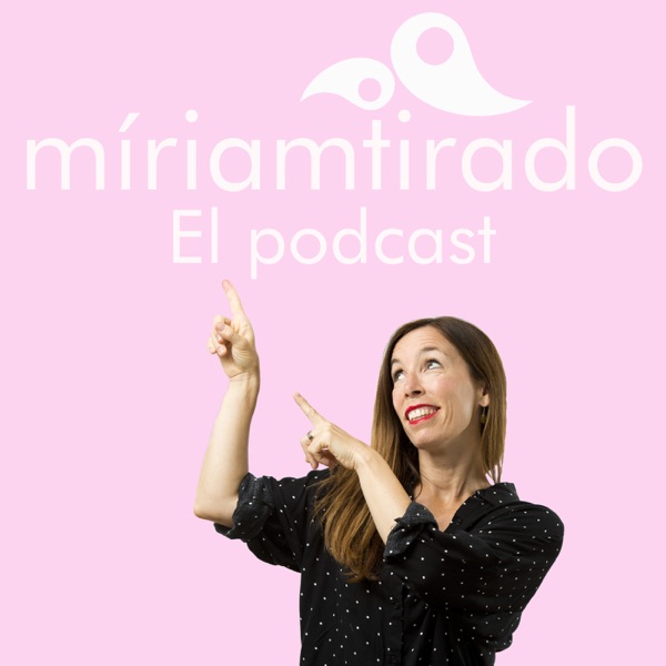 Miriam Tirado el Podcast
