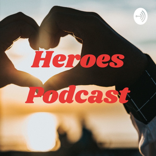 Heroes Podcast Artwork
