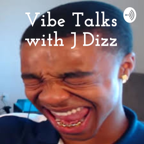 Vibe Talks with J Dizz Artwork
