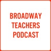 Broadway Teachers Podcast artwork