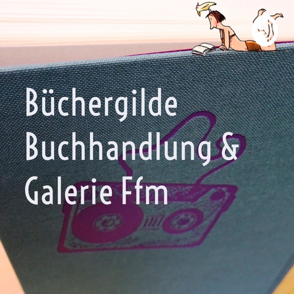 Büchergilde Buchhandlung & Galerie Ffm podcast show image