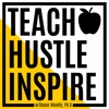 Teach Hustle Inspire: Classroom Management | Student Engagement | Educator Lifestyle artwork