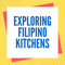 Exploring Filipino Kitchens