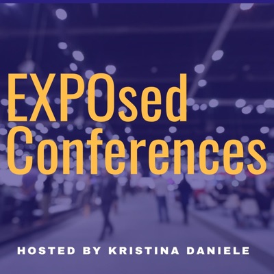 EXPOsed Conferences™ Podcast EXPOsed Conferences™ Podcast