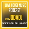 I Love House Music Podcast with Jodadj artwork