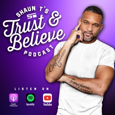 Trust and Believe with Shaun T Trust and Believe with Shaun T