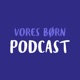 Vores Børn Podcast