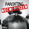 Parenting Decolonized artwork