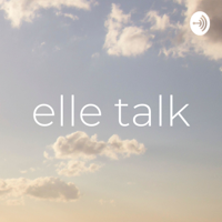 elle talk podcast