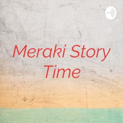 Meraki Story Time🌱