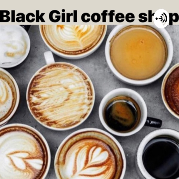 Black Girl Coffee Shop ~