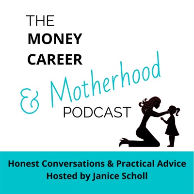 Money Career & Motherhood Podcast Money Career & Motherhood Podcast